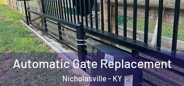 Automatic Gate Replacement Nicholasville - KY