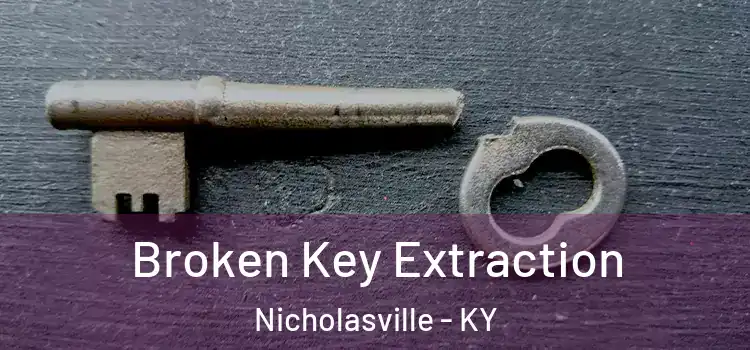Broken Key Extraction Nicholasville - KY