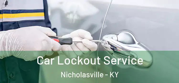Car Lockout Service Nicholasville - KY