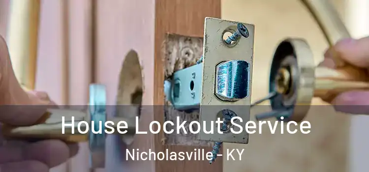 House Lockout Service Nicholasville - KY