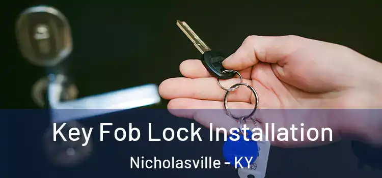 Key Fob Lock Installation Nicholasville - KY
