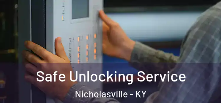 Safe Unlocking Service Nicholasville - KY