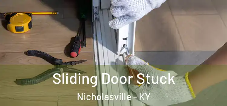 Sliding Door Stuck Nicholasville - KY